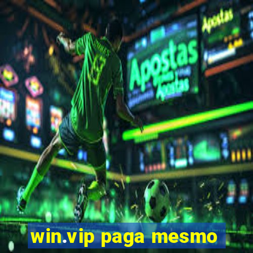 win.vip paga mesmo